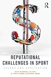 Reputational Challenges in Sport: Theory and Application