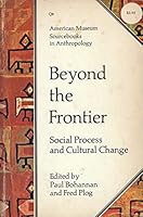 Beyond the Frontier Social Process and Cultural Change B000FMOZNG Book Cover