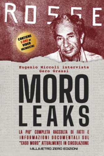 MORO-LEAKS: La più completa raccolta di fatti e informazioni documentali su Aldo Moro sul ‘caso Moro’ attualmente in circolazione. Eugenio Miccoli intervista Gero Grassi