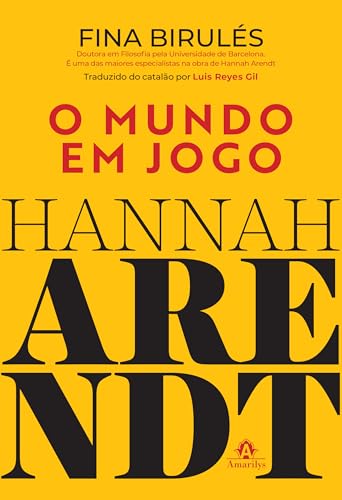 Hannah Arendt: o mundo em jogo