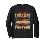 Always Drink Pontoon Pontooning Boot Kit Motorboot Langarmshirt