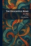  The Delightful Road: A Brave Man\'s Story