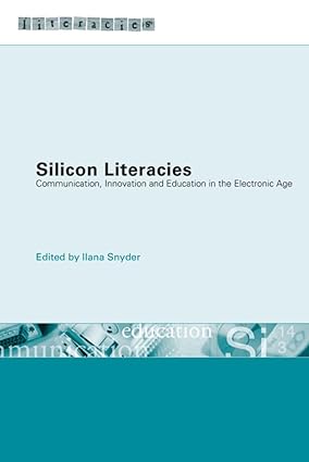 Silicon Literacies: Communication, Innovation and Education in the Electronic Age-Wow! eBook