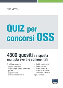 Quiz per concorsi OSS 4500 Quesiti a risposta multipla svolti e commentati. Aggiornato con le normative Covid-19