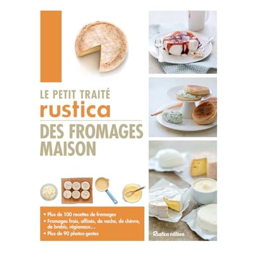Le petit traité Rustica des fromages maison (Les petits traités)