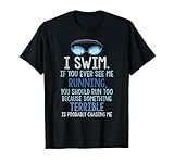 I Swim If You Ever See Me Running Funny Swimmer