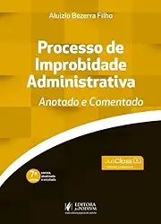 Processo de Improbidade Administrativa - Anotado e Comentado - 7ª Edição (2025)