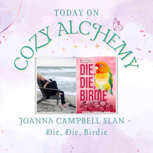 Joanna Campbell Slan ~ Die, Die, Birdie ~ Cozy Alchemy Ep. 8 cover art