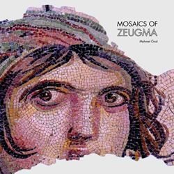 Mosaics Of Zeugma - A Turizm livre d'art sur l'histoire romaine