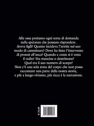 Scritto Nelle Ossa. Storie Nascoste In Ciò Che Rimane - 2