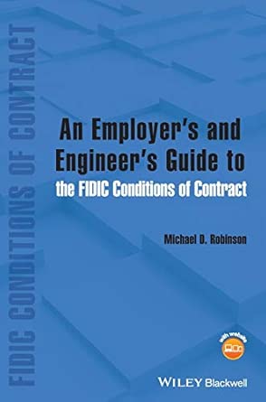 An Employer's and Engineer's Guide to the FIDIC Conditions of Contract 1st Edition book cover