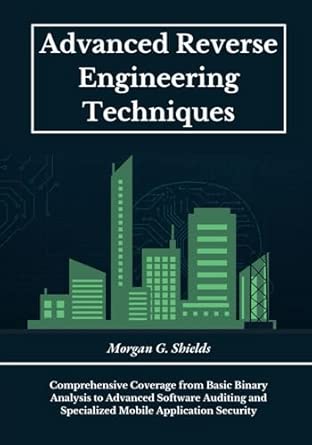 Advanced Reverse Engineering Techniques: Comprehensive Coverage from ...
