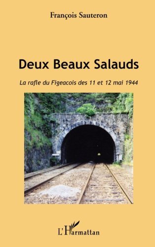 Télécharger Deux Beaux Salauds la Rafle du Figeacois des 11 et 12 Mai 1944 Francais PDF