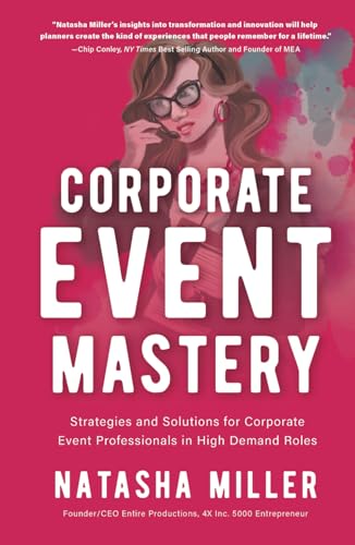 Corporate Event Mastery: Strategies and Solutions to Support Corp...