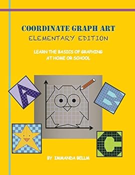 Paperback Coordinate Graph Art: Elementary Edition: Learn the Basics of Graphing at Home or School! Book
