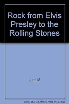 Rock;: From Elvis Presley to the Rolling Stones