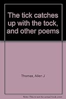 The tick catches up with the tock, and other poems B0007GTKBC Book Cover