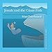 Jonah and the Giant Fish: Man Overboard!