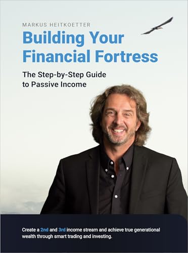 Building Your Financial Fortress: A Skeptic's Guide to Passive In...