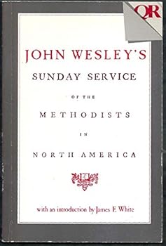 Paperback John Wesley's Sunday service of the Methodists in North America (Quarterly review reprint series) Book