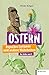 Ostern: Populäre Irrtümer und andere Wahrheiten (Irrtümer und Wahrheiten)