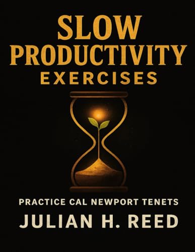 Slow Productivity Exercises: Practice Cal Newpo... B0FVNHN1X1 Book Cover