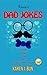Karen's Dad Jokes: The Bad, Funny, Clean And LOL Jokes For The Cool Dad (English Edition)