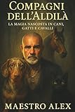  Compagni Dell\'Aldilà: La magia nascosta in cani, gatti e cavalli