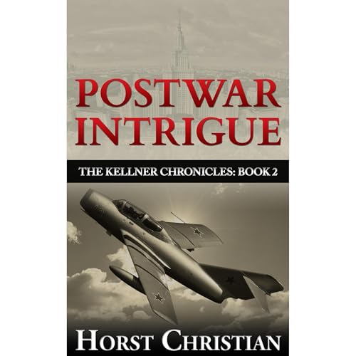 Postwar Intrigue [Written by Horst Christian]