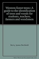 Western Forest Trees; a Guide to the Identification of Trees and Woods for Students, Teachers, Farmers and Woodsmen B0006BM09W Book Cover