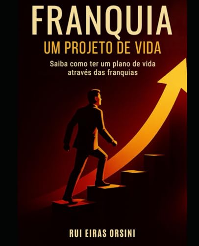Franquia - Um Projeto de Vida: Saiba como ter um plano de vida at...