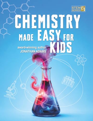 Chemistry Made Easy For Kids: Visual Learning Guide to Middle