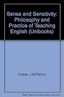 Sense and Sensitivity: Philosophy and Practice of Teaching English (Unibooks) 0340071796 Book Cover