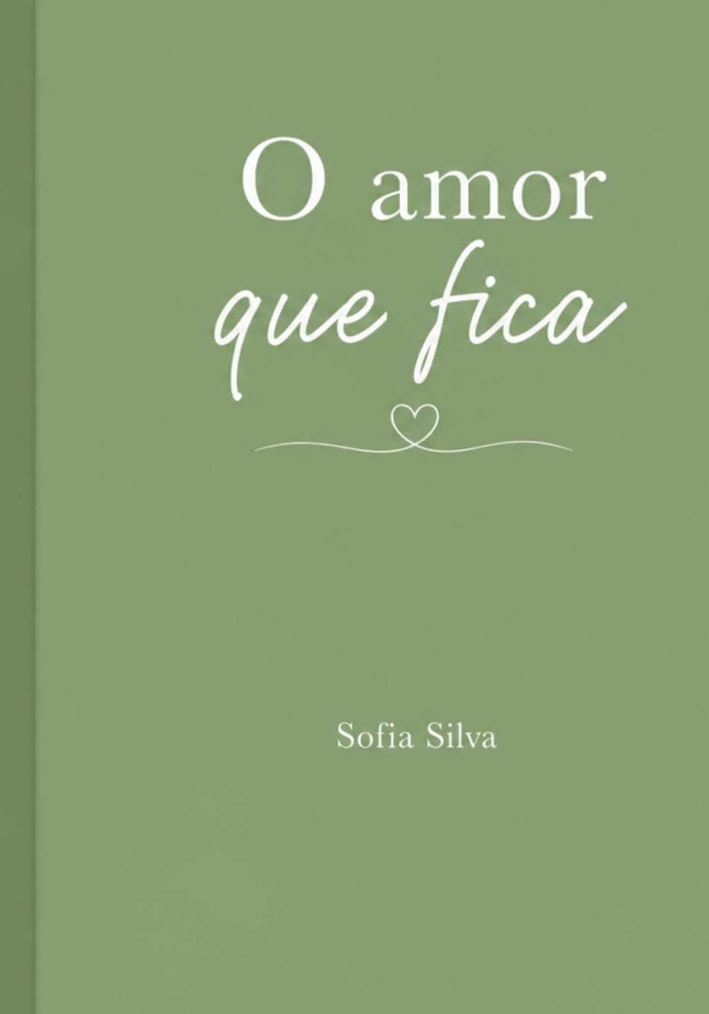 O Amor que Fica: Poemas sobre o amor, a memória e as gerações