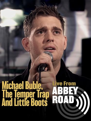  Michael Bublé, Little Boots and The Temper Trap - Live from Abbey Road