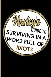 harley breakout test  Harley\'s Guide To Surviving In A Word Full Of Idiots: Personalized Name Journal for Harley / black Lined Notebook /Birthday Gift for Men and Boys/ Planner for Dads for Brothers,120 Pages