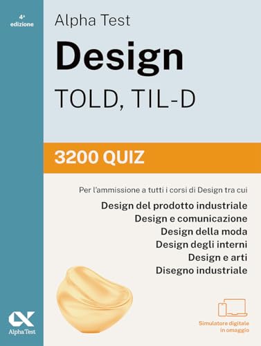  Alpha Test Design TOLD, TIL-D 2026-2027. 3200 quiz. Per test di ammissione universitari. Con simulatore online