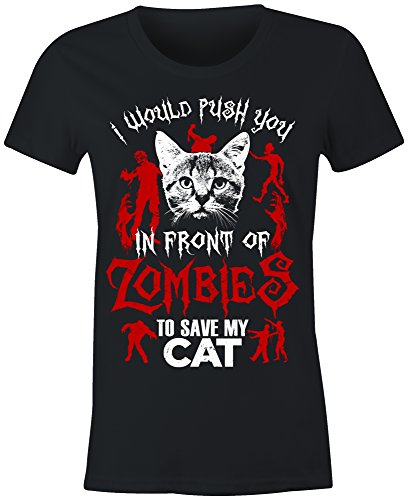 Ladies Fitted I Would Push You In Front of Zombies to Save My Cat T Shirt