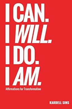 Paperback I Can. I WILL. I DO. I AM.: Affirmations for Transformation Book