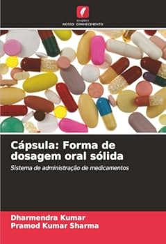 Cápsula: Forma de dosagem oral sólida (Portuguese Edition)