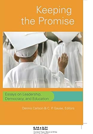 Keeping the Promise: Essays on Leadership, Democracy, and Education