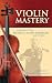Violin Mastery: Interviews with Heifetz, Auer, Kreisler and Others (Dover Books on Music)