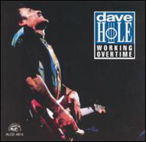 Working Overtime [Audio CD] Dave Hole; Bob Patient; John "Chimp" Wilson and Rudy Miranda