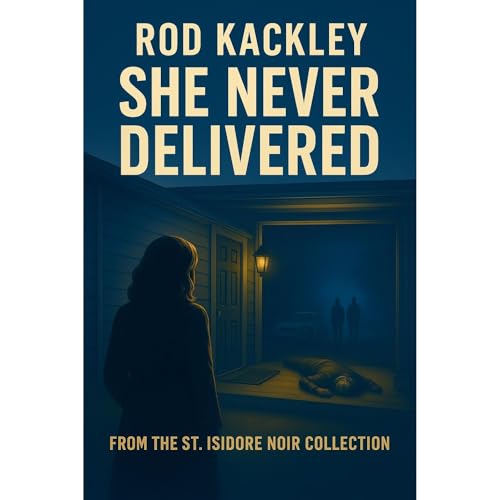 She Never Delivered Audiolibro Por Rod Kackley arte de portada