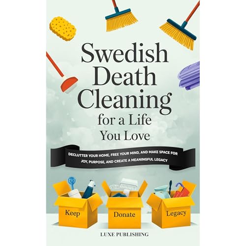 Swedish Death Cleaning For A Life You Love Audiolibro Por Luxe Publishing arte de portada