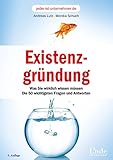 Existenzgründung:Was Sie wirklich wissen müssen. Die 50 wichtigsten Fragen und Antworten