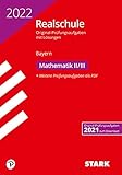 STARK Original-Prüfungen Realschule 2022 - Mathematik II/III - Bayern (STARK-Verlag - Abschlussprüfungen)