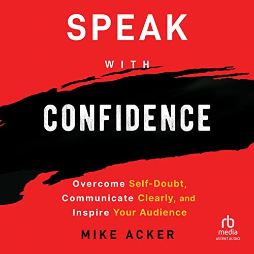 Speak with Confidence by Mike Acker episode artwork