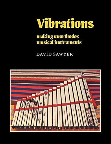 Vibrations: Making Unorthodox Musical Instruments (Resources of Music, Series Number 14)
