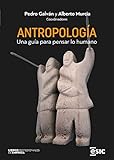 ANTROPOLOGÍA: Una guía para pensar lo humano (Libros profesionales de empresa)